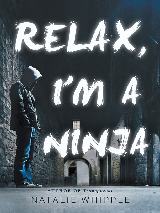 Title details for Relax, I'm a Ninja by Natalie Whipple - Available